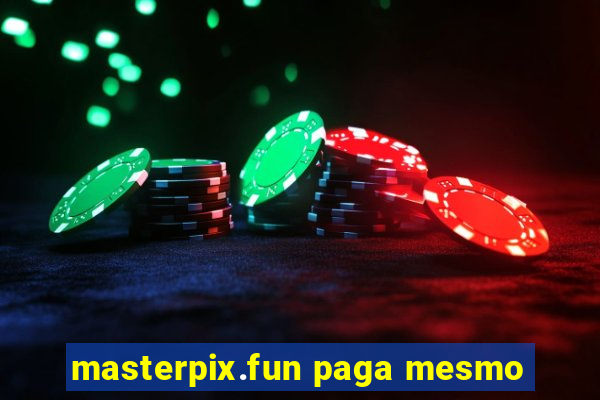 masterpix.fun paga mesmo